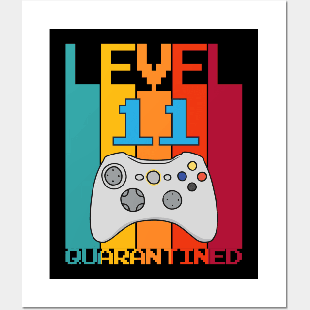 Level 11 Quarantined 11th Video Gamer Quarantine birthday Wall Art by heidiki.png